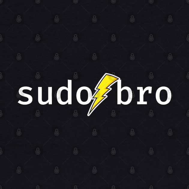 sudo bro. A funny design perfect for unix and linux users, sysadmins or anyone in IT support by RobiMerch